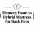 memory foam vs hybrid mattress for back pain mattress comparison